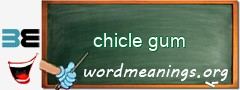 WordMeaning blackboard for chicle gum